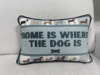 Home is Where the Dog is Needlepoint Pillow